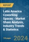 Latin America Coworking Spaces - Market Share Analysis, Industry Trends & Statistics, Growth Forecasts 2020 - 2029 - Product Image
