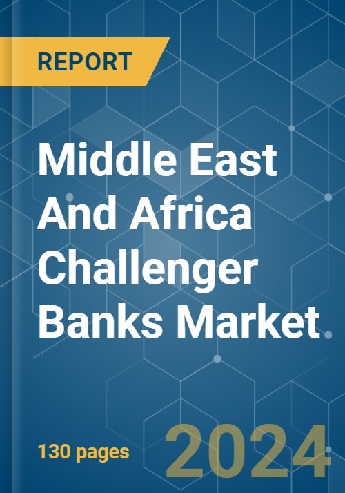 Middle East And Africa Challenger Banks Market Size & Trends