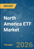 North America ETF - Market Share Analysis, Industry Trends & Statistics, Growth Forecasts (2026-2031)- Product Image