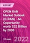 OPEN RAN Market Outlook (O-RAN) - An Opportunity worth $32 Billion by 2030 - Product Thumbnail Image
