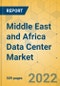 Middle East and Africa Data Center Market - Industry Outlook & Forecast 2022-2027 - Product Thumbnail Image