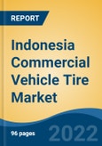 Indonesia Commercial Vehicle Tire Market, By Vehicle Type (Truck, Bus/Van, OTR), By Demand Category (OEM, Replacement), By Tire Construction Type (Radial, Bias), By Price Segment (Budget, Ultra Budget, Premium), By Region and By company Forecast & Opportunities, 2026- Product Image