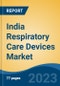 India Respiratory Care Devices Market, By Region, Competition, Forecast and Opportunities, 2019-2029F - Product Thumbnail Image