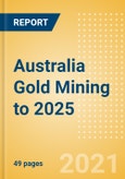 Australia Gold Mining to 2025- Product Image