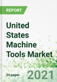 United States Machine Tools Market 2021-2025- Product Image
