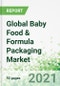 Global Baby Food & Formula Packaging Market - Product Thumbnail Image