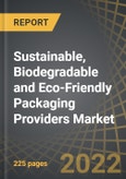 Sustainable, Biodegradable and Eco-Friendly Packaging Providers Market by Eco Friendly Packaging Attributes, Type of Packaging, Type of Packaging Container, End-User and Key Geographies: Industry Trends and Global Forecasts, 2021-2035- Product Image