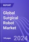 Global Surgical Robot Market (By Type & Region): Insights & Forecast with Potential Impact of COVID-19 (2024-2028) - Product Thumbnail Image