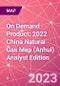 On Demand Product: 2022 China Natural Gas Map (Anhui) Analyst Edition - Product Thumbnail Image