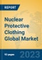 Nuclear Protective Clothing Global Market Insights 2023, Analysis and Forecast to 2028, by Manufacturers, Regions, Technology, Application, Product Type - Product Thumbnail Image
