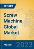 Screw Machine Global Market Insights 2023, Analysis and Forecast to 2028, by Manufacturers, Regions, Technology, Application, Product Type- Product Image