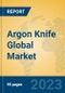Argon Knife Global Market Insights 2023, Analysis and Forecast to 2028, by Manufacturers, Regions, Technology, Product Type - Product Image