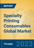 Specialty Printing Consumables Global Market Insights 2023, Analysis and Forecast to 2028, by Manufacturers, Regions, Technology, Application, Product Type- Product Image