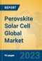 Perovskite Solar Cell Global Market Insights 2023, Analysis and Forecast to 2028, by Manufacturers, Regions, Technology, Application, Product Type - Product Image