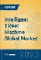 Intelligent Ticket Machine Global Market Insights 2023, Analysis and Forecast to 2028, by Manufacturers, Regions, Technology, Application, Product Type - Product Image