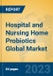 Hospital and Nursing Home Probiotics Global Market Insights 2023, Analysis and Forecast to 2028, by Manufacturers, Regions, Technology, Application, Product Type - Product Thumbnail Image