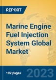 Marine Engine Fuel Injection System Global Market Insights 2023, Analysis and Forecast to 2028, by Manufacturers, Regions, Technology, Application, Product Type- Product Image