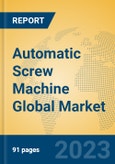 Automatic Screw Machine Global Market Insights 2023, Analysis and Forecast to 2028, by Manufacturers, Regions, Technology, Application, Product Type- Product Image