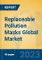 Replaceable Pollution Masks Global Market Insights 2023, Analysis and Forecast to 2028, by Manufacturers, Regions, Technology, Application, Product Type - Product Image