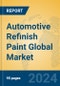 Automotive Refinish Paint Global Market Insights 2024, Analysis and Forecast to 2029, by Manufacturers, Regions, Technology, Application - Product Image
