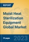 Moist Heat Sterilization Equipment Global Market Insights 2023, Analysis and Forecast to 2028, by Manufacturers, Regions, Technology, Application, Product Type - Product Image