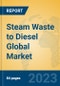 Steam Waste to Diesel Global Market Insights 2023, Analysis and Forecast to 2028, by Manufacturers, Regions, Technology, Product Type - Product Thumbnail Image
