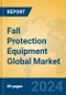 Fall Protection Equipment Global Market Insights 2024, Analysis and Forecast to 2029, by Manufacturers, Regions, Technology, Application - Product Image