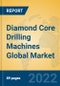 Diamond Core Drilling Machines Global Market Insights 2022, Analysis and Forecast to 2027, by Manufacturers, Regions, Technology, Application, Product Type - Product Thumbnail Image