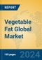 Vegetable Fat Global Market Insights 2024, Analysis and Forecast to 2029, by Manufacturers, Regions, Technology, Application - Product Image