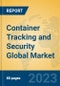 Container Tracking and Security Global Market Insights 2023, Analysis and Forecast to 2028, by Market Participants, Regions, Technology, Application, Product Type - Product Image