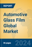Automotive Glass Film Global Market Insights 2024, Analysis and Forecast to 2029, by Manufacturers, Regions, Technology, Product Type- Product Image