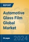 Automotive Glass Film Global Market Insights 2024, Analysis and Forecast to 2029, by Manufacturers, Regions, Technology, Product Type - Product Image