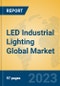LED Industrial Lighting Global Market Insights 2023, Analysis and Forecast to 2028, by Manufacturers, Regions, Technology, Application, Product Type - Product Image