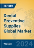 Dental Preventive Supplies Global Market Insights 2024, Analysis and Forecast to 2029, by Manufacturers, Regions, Technology, Product Type- Product Image