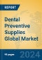 Dental Preventive Supplies Global Market Insights 2024, Analysis and Forecast to 2029, by Manufacturers, Regions, Technology, Product Type - Product Image