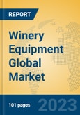 Winery Equipment Global Market Insights 2023, Analysis and Forecast to 2028, by Manufacturers, Regions, Technology, Application, Product Type- Product Image