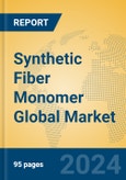 Synthetic Fiber Monomer Global Market Insights 2024, Analysis and Forecast to 2029, by Manufacturers, Regions, Technology- Product Image