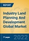 Industry Land Planning And Development Global Market Insights 2022, Analysis and Forecast to 2027, by Market Participants, Regions, Technology, Application, Product Type - Product Thumbnail Image