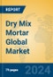 Dry Mix Mortar Global Market Insights 2024, Analysis and Forecast to 2029, by Manufacturers, Regions, Technology, Application - Product Thumbnail Image