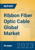 Ribbon Fiber Optic Cable Global Market Insights 2023, Analysis and Forecast to 2028, by Manufacturers, Regions, Technology, Application, Product Type- Product Image