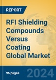 RFI Shielding Compounds Versus Coating Global Market Insights 2024, Analysis and Forecast to 2029, by Manufacturers, Regions, Technology, Application- Product Image