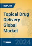 Topical Drug Delivery Global Market Insights 2024, Analysis and Forecast to 2029, by Manufacturers, Regions, Technology, Application, Product Type- Product Image