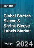Global Stretch Sleeve & Shrink Sleeve Labels Market by Polymer (OPS, PE, PETG), Printing Technology (Digital printing, Flexography, Gravure), Ink, Embellishing, Application - Forecast 2024-2030- Product Image