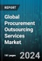 Global Procurement Outsourcing Services Market by Services (Business Process Outsourcing Services, Consulting Services), Industry (Aerospace & Defense, Automotive & Transportation, Banking, Financial Services & Insurance) - Forecast 2024-2030 - Product Image