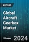 Global Aircraft Gearbox Market by Aircraft Type (Civil Aviation, Military Aviation), Component (Bearings, Gears, Housings), Gearbox Type, Fit Analysis, Application, End User - Forecast 2024-2030 - Product Image