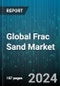 Global Frac Sand Market by Type (Brown Sand, White Sand), Application (Natural Gas Exploration, Oil Exploitation) - Forecast 2024-2030 - Product Thumbnail Image