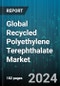 Global Recycled Polyethylene Terephthalate Market by Product (Bottles & Jars, Clamshells & Containers, Cups & Bowls), Technology (Extrusion Blow Molding, Injection Molding, Stretch Blow Molding), Type, Grade, End Use - Forecast 2024-2030 - Product Thumbnail Image