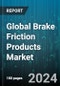 Global Brake Friction Products Market by Product Type (Brake Liner, Brake Pad, Brake Shoe), Material (Ceramic, Composite, Metallic), Distribution Channel, End-Use - Forecast 2024-2030 - Product Thumbnail Image