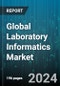 Global Laboratory Informatics Market by Component (Services, Software), Solution (Chromatography Data Systems, Electronic Data Capture & Clinical Data Management Systems, Electronic Lab Notebooks), Deployment Model, Industry - Forecast 2024-2030 - Product Thumbnail Image