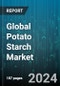 Global Potato Starch Market by Nature (Conventional, Organic), Type (Modified Starch, Native Starch, Sweeteners Starch), Distribution Channel, Industry - Forecast 2024-2030 - Product Image